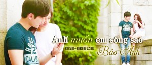 Anh Muon Em Song Sao - Bao Anh