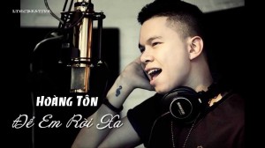 De Em Roi Xa - Hoang Ton