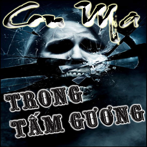 Truyện Ma Con Ma Trong Tấm Gương